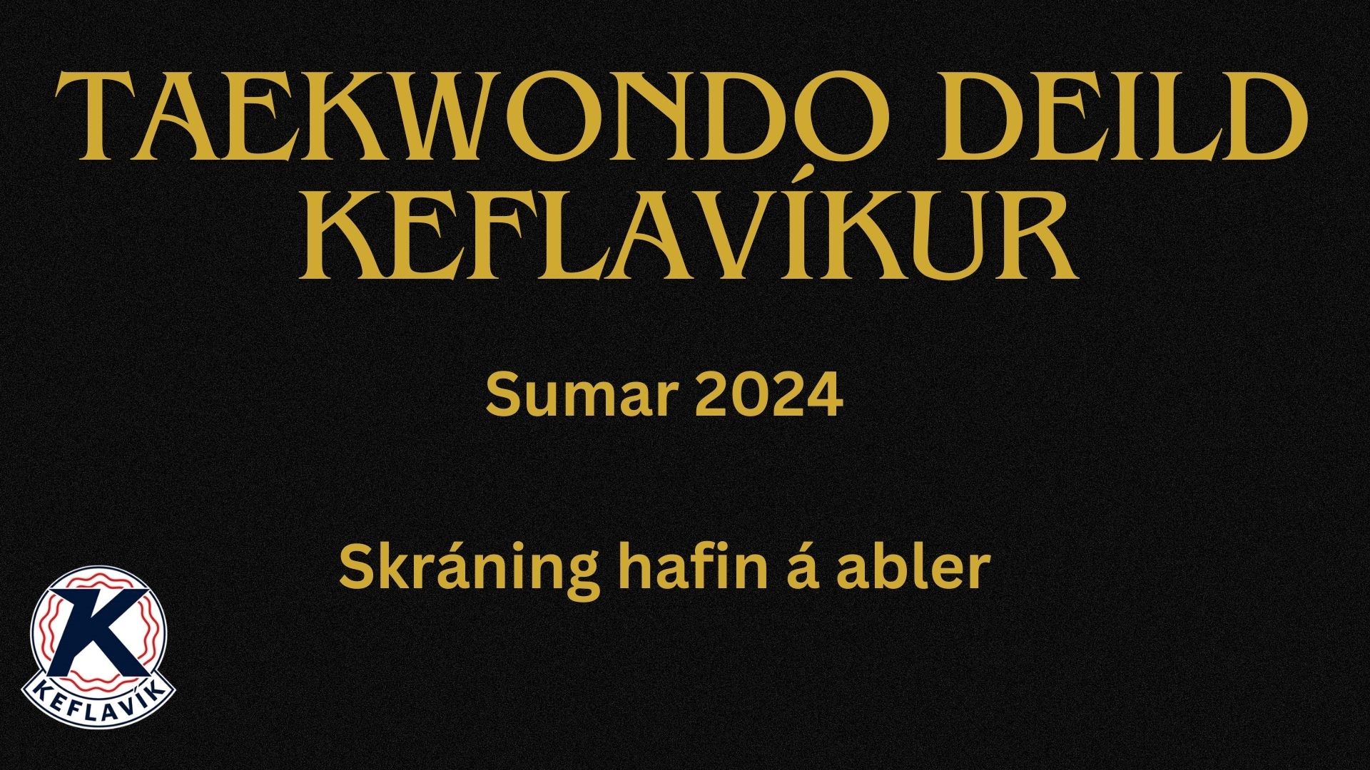 Taekwondodeild Keflavíkur kynnir !